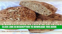 [PDF] The Simple Secrets of True Sourdough (Raw   Coveted Lifestyle Series) Full Online