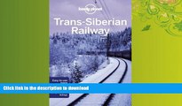 PDF ONLINE Lonely Planet Trans-Siberian Railway (Travel Guide) READ NOW PDF ONLINE