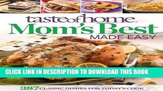 [PDF] Taste of Home Mom s Best Made Easy: 387 Classic Dishes for Today s Cook Popular Collection