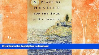 READ BOOK  A Place of Healing for the Soul: Patmos FULL ONLINE
