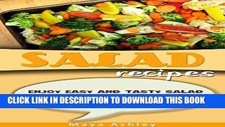 [PDF] Salad Recipes: Top 50 Super Delicious And Easy Salads Diet That Everyone Will Love It.