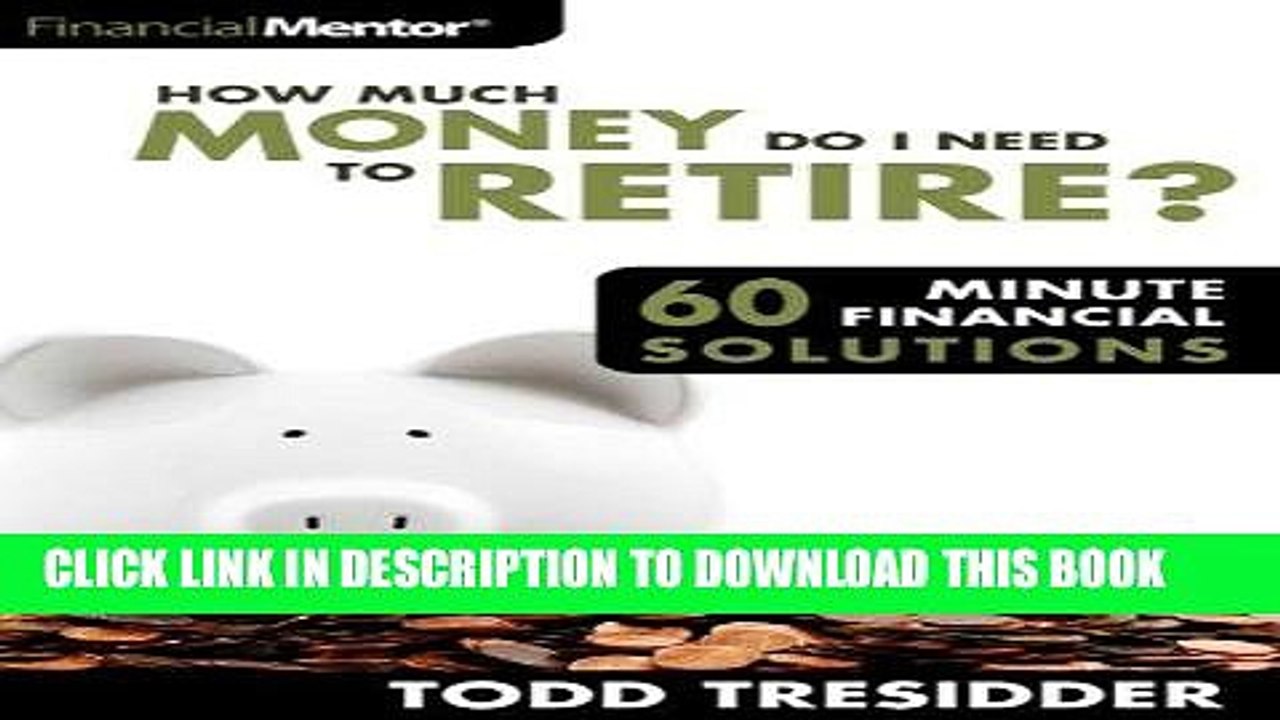 [PDF] How Much Money Do I Need to Retire? (60 Minute Financial Solutions Book 5) Popular Collection