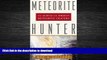READ PDF Meteorite Hunter: The Search for Siberian Meteorite Craters PREMIUM BOOK ONLINE