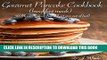 [PDF] GOURMET PANCAKE COOKBOOK ( BREAKFAST MEALS)   - Top 50 delicious pancakes recipes