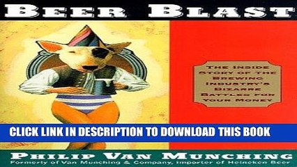 [PDF] Beer Blast: The Inside Story of the Brewing Industry s Bizarre Battles for Your Money [Full