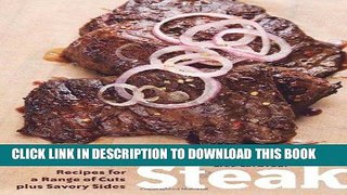 [PDF] The New Steak: Recipes for a Range of Cuts Plus Savory Sides Full Collection