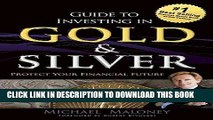 [FREE] EBOOK Guide To Investing in Gold   Silver: Protect Your Financial Future BEST COLLECTION