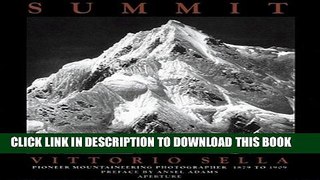 [DOWNLOAD] PDF Summit : Vittorio Sella : Mountaineer and Photographer : The Years 1879-1909 New