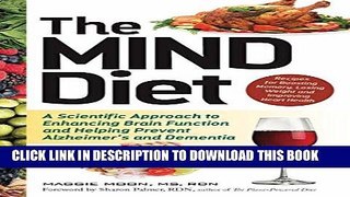 [New] Ebook The MIND Diet: A Scientific Approach to Enhancing Brain Function and Helping Prevent