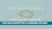 [READ] EBOOK Designing Your Life: How to Build a Well-Lived, Joyful Life ONLINE COLLECTION