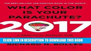 [READ] EBOOK What Color Is Your Parachute? 2017: A Practical Manual for Job-Hunters and