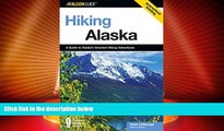 Big Deals  Hiking Alaska, 2nd: A Guide to Alaska s Greatest Hiking Adventures (State Hiking Guides