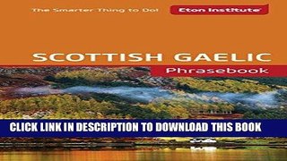 [New] Ebook Scottish_Gaelic Phrasebook (Eton Institute - Language Phrasebooks) Free Read