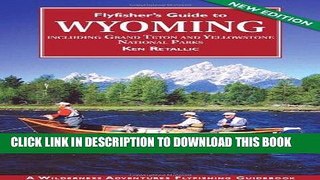 [DOWNLOAD] PDF Flyfisher s Guide to Wyoming: Including Grand Teton and Yellowstone National Parks