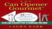 [PDF] The Can Opener Gourmet: More Than 200 Quick and Delicious Recipes Using Ingredients from