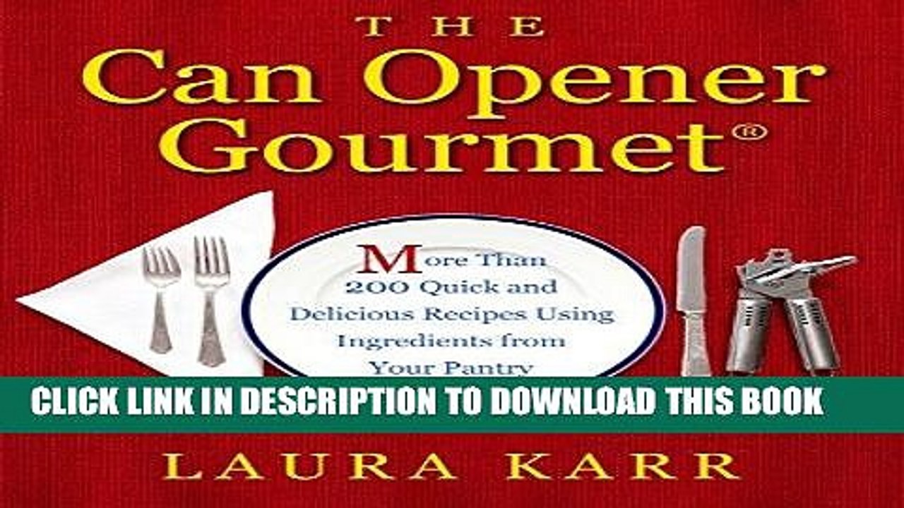[PDF] The Can Opener Gourmet: More Than 200 Quick and Delicious Recipes Using Ingredients from