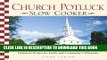 [PDF] Church Potluck Slow Cooker: Homestyle Recipes for Family and Community Celebrations Popular