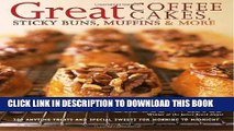 [PDF] Great Coffee Cakes, Sticky Buns, Muffins   More: 200 Anytime Treats and Special Sweets for