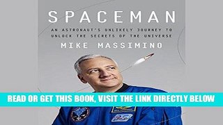 [EBOOK] DOWNLOAD Spaceman: An Astronaut s Unlikely Journey to Unlock the Secrets of the Universe