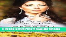 Ebook As Far As The Eye Can See (Western Brides Book 1) Free Read