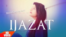 Ijazat Full Song | Raashi Sood Feat Manni Sandhu | Latest Punjabi Songs 2016