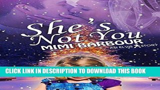 Ebook She s Not You (The Elvis Series Book 1) Free Read