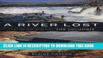 [PDF] A River Lost: The Life and Death of the Columbia (Revised and Updated) Popular Collection