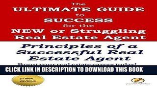 [PDF] The Ultimate Guide to Success for the New or Struggling Real Estate Agent: PRINCIPLES of a