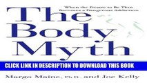 Ebook The Body Myth: Adult Women and the Pressure to be Perfect Free Read