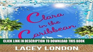 Ebook Clara in the Caribbean (Clara Andrews Series - Book 6) Free Read