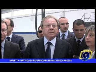Barletta |  Matteoli su Referendum e Frecciarossa