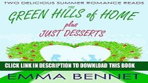 Ebook THE GREEN HILLS OF HOME plus JUST DESSERTS two delicious summer romance reads Free Read