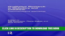 Best Seller Qualitative Research in Midwifery and Childbirth: Phenomenological Approaches Free Read