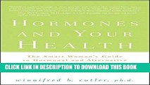 Ebook Hormones and Your Health: The Smart Woman s Guide to Hormonal and Alternative Therapies for
