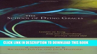 Best Seller The School of Dying Graces: Lessons on living from two extraordinary . . . Free Read
