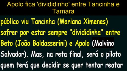 Haja Coração - Apolo fica 'dividido' entre Tancinha e Tamara NOVELA DAS SETE