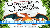 Best Seller Pokemon Go: Diary Of A Fiery Charizard: (An Unofficial Pokemon Book) (Pokemon Books