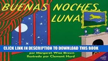 Ebook Goodnight Moon / Buenas Noches, Luna (Spanish Edition) Free Read