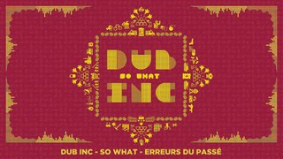 DUB INC - Erreurs du passé (Lyrics Vidéo Official) - Album 