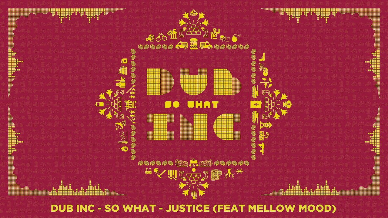 DUB INC - Justice feat Mellow Mood (Lyrics Vidéo Official) - Album "So What"