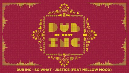 DUB INC - Justice feat Mellow Mood (Lyrics Vidéo Official) - Album "So What"