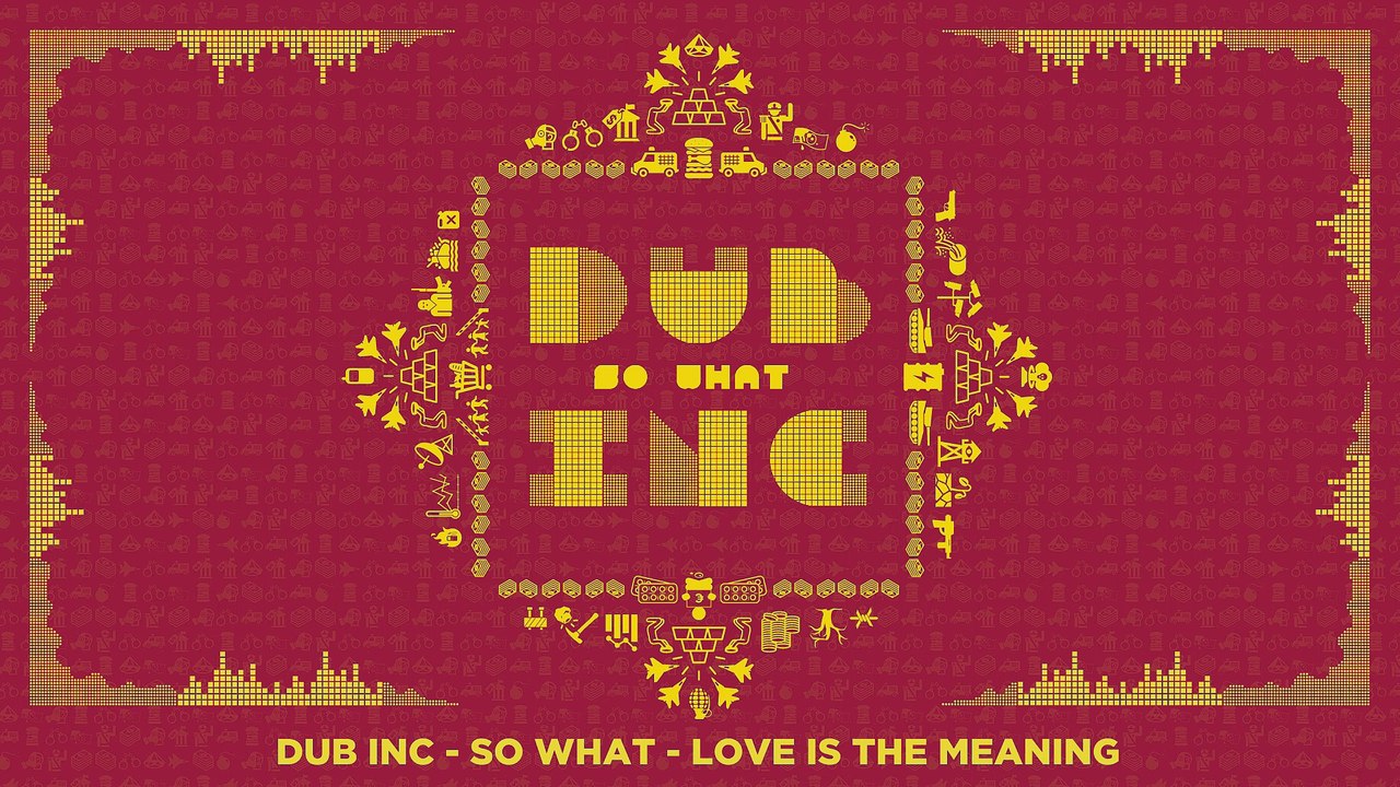 DUB INC - Love is the meaning (Lyrics Vidéo Official) - Album "So What"