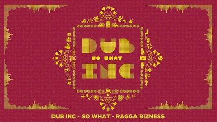 DUB INC - Ragga Bizness (Lyrics Vidéo Official) - Album "So What"