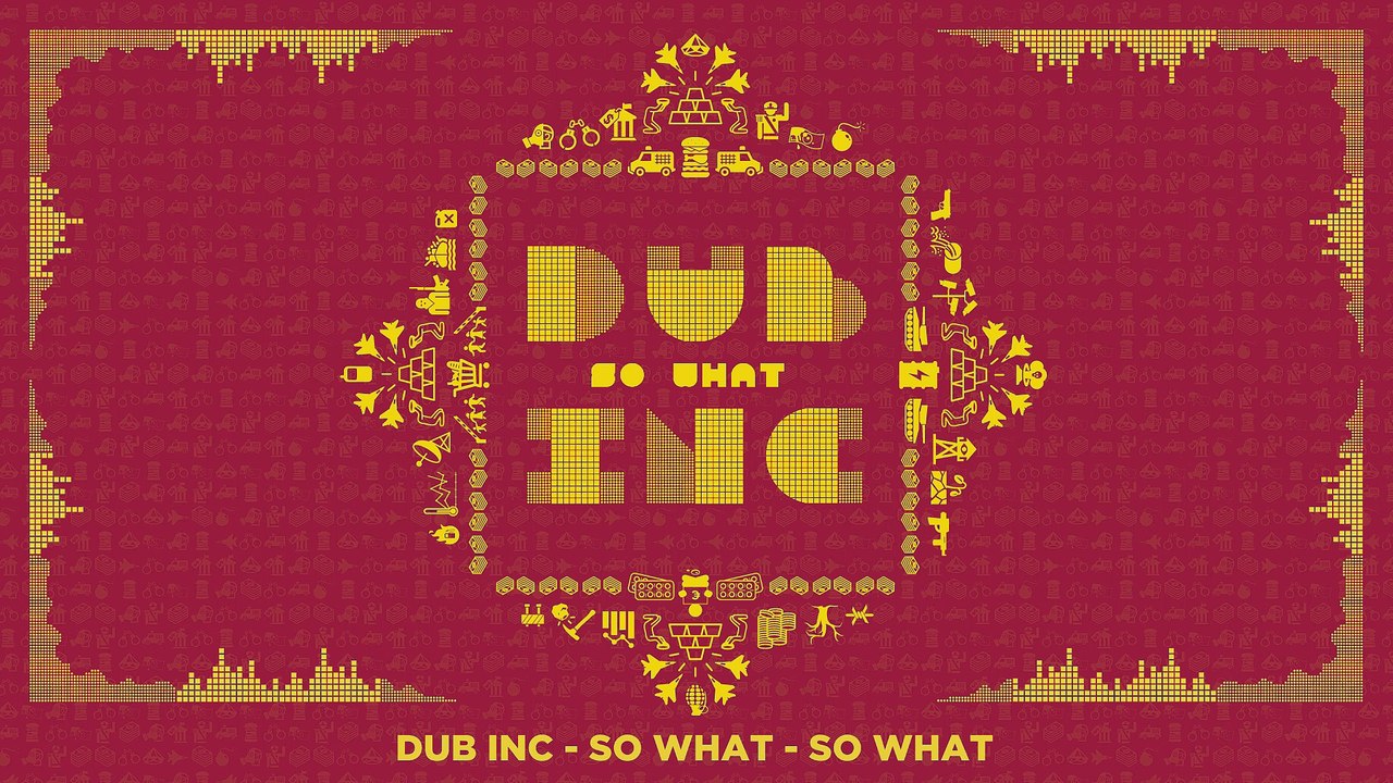 DUB INC - So What (Lyrics Vidéo Official) - Album "So What"