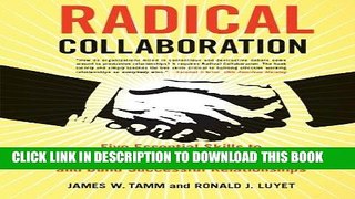 Read Now Radical Collaboration: Five Essential Skills to Overcome Defensiveness and Build