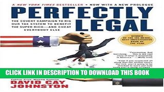 Read Now Perfectly Legal: The Covert Campaign to Rig Our Tax System to Benefit the Super Rich--and