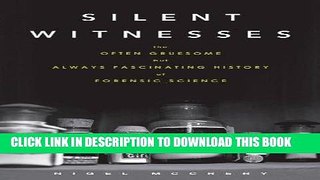 Ebook Silent Witnesses: The Often Gruesome but Always Fascinating History of Forensic Science Free