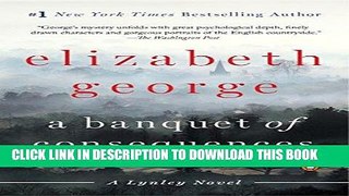 Ebook A Banquet of Consequences: A Lynley Novel (Inspector Lynley Book 19) Free Read