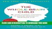 Best Seller The Whole-Brain Child: 12 Revolutionary Strategies to Nurture Your Child s Developing