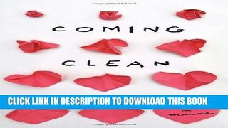 Ebook Coming Clean: A Memoir Free Read